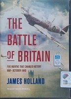 The Battle of Britain written by James Holland performed by Shaun Grindell on MP3 CD (Unabridged)